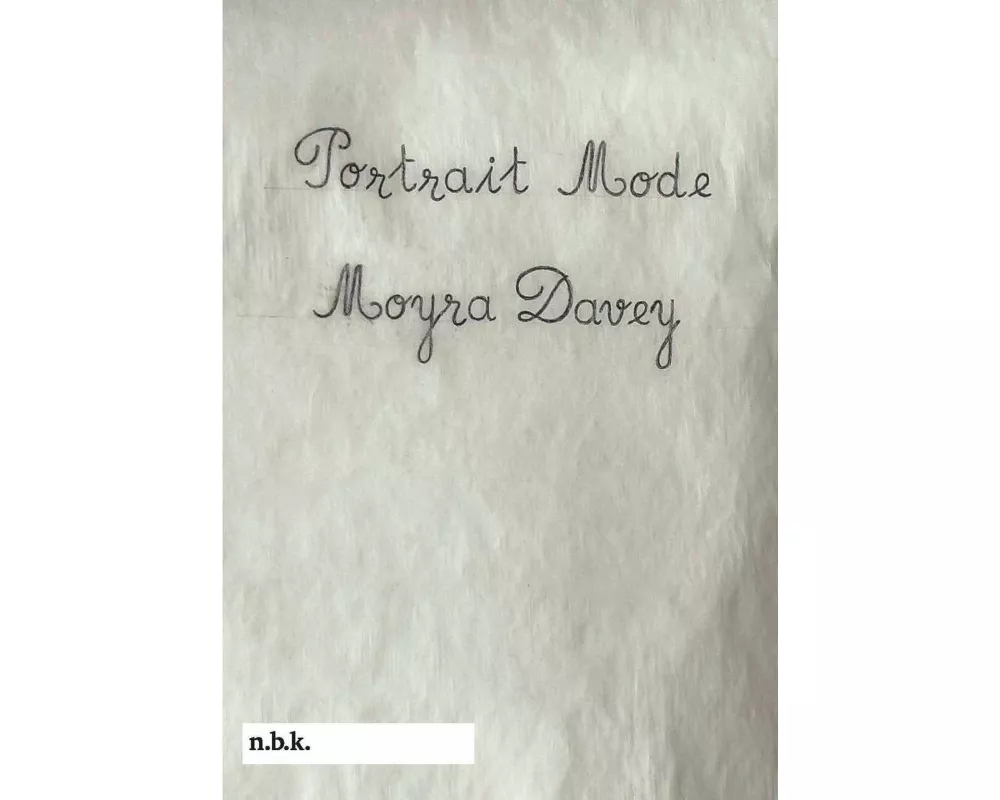 n.b.k. Ausstellungen Bd. 30: Moyra Davey. Portrait Mode