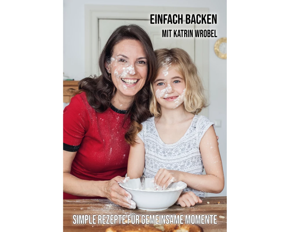Einfach backen mit Katrin Wrobel
