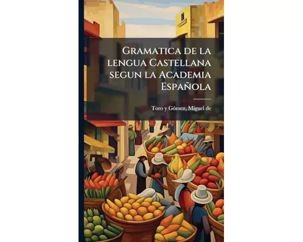 Gramatica de la lengua Castellana segun la Academia Española