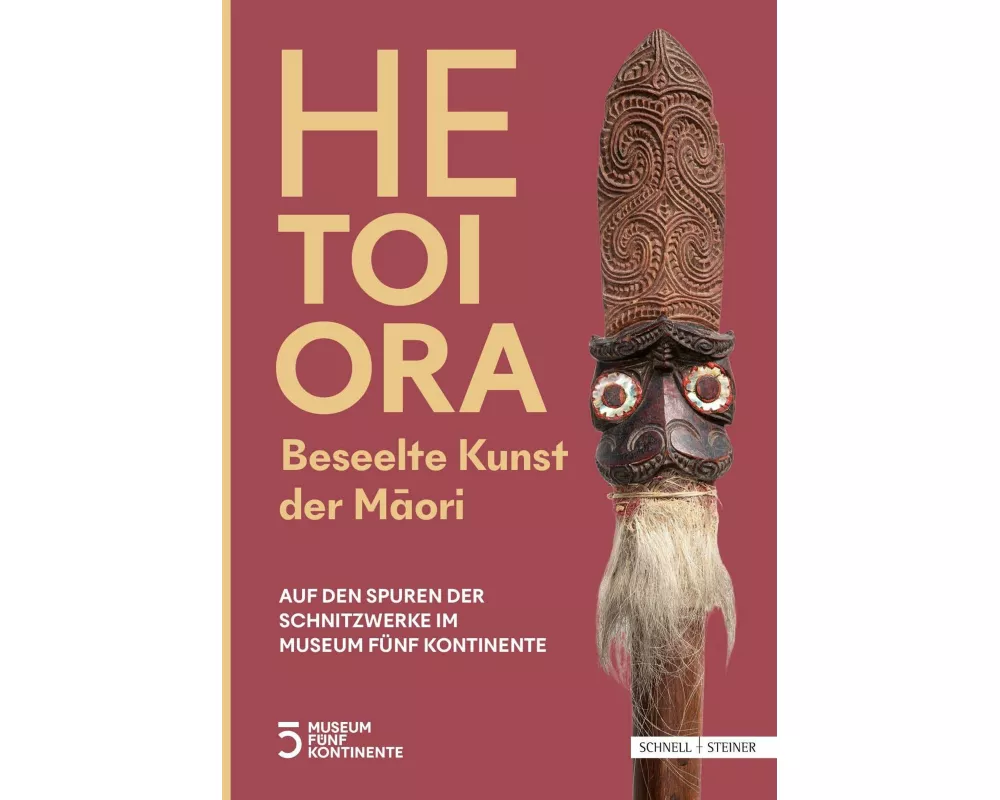 HE TOI ORA. Beseelte Kunst der M¿ori