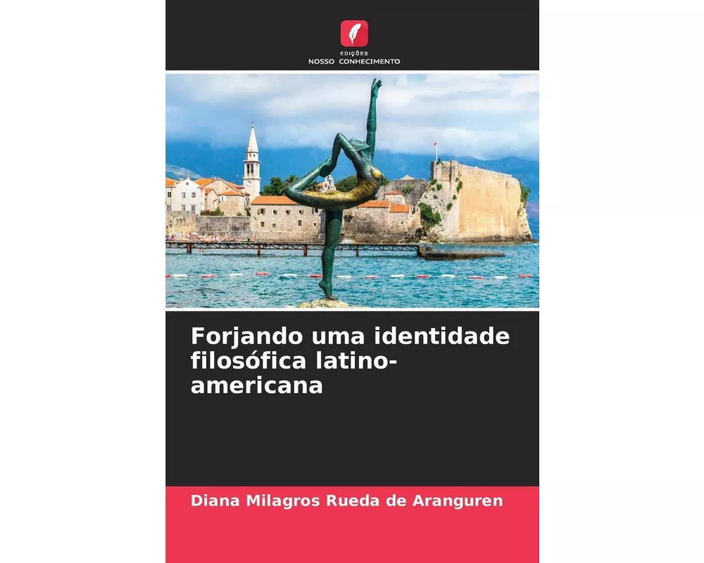 Forjando uma identidade filosófica latino-americana