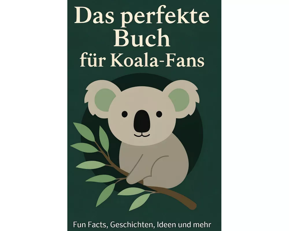 Das perfekte Buch für Koala-Fans
