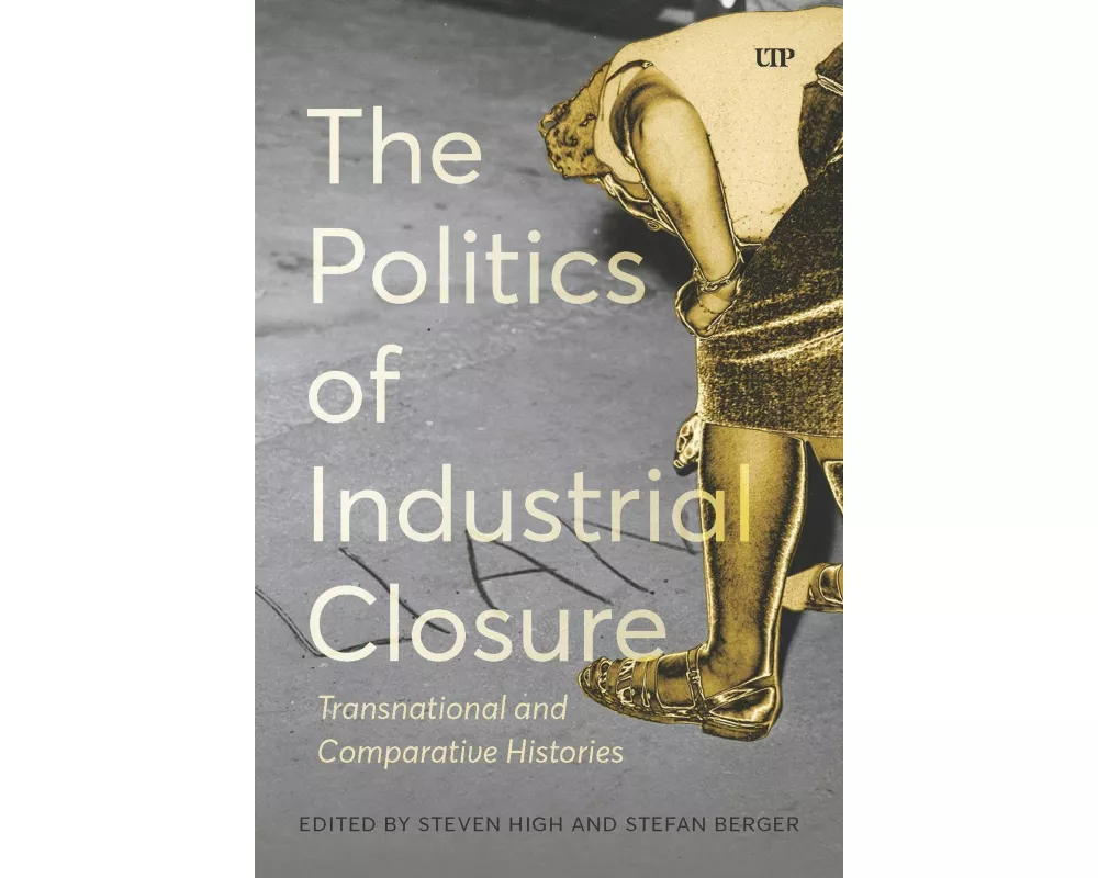 The Politics of Industrial Closure