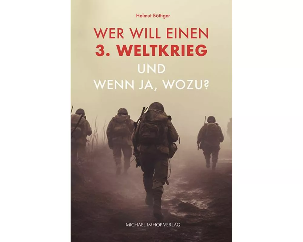 Wer will einen 3. Weltkrieg und wenn ja, wozu?