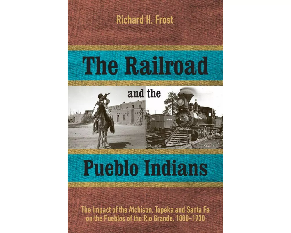 The Railroad and the Pueblo Indians