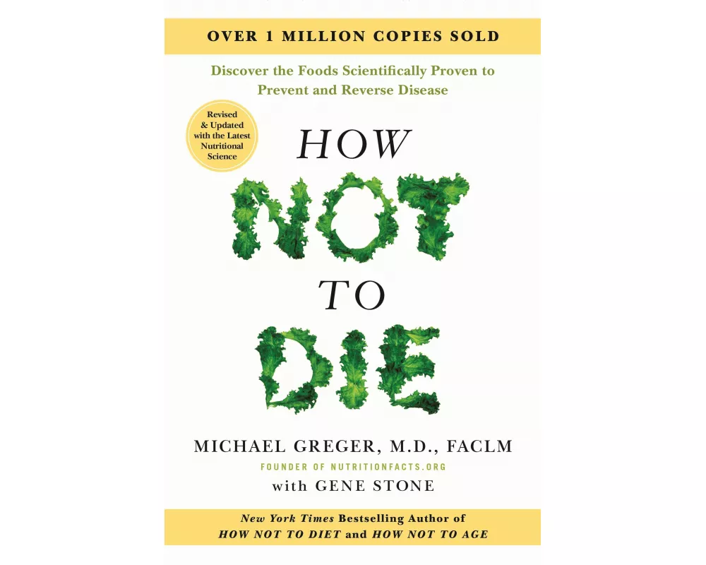 How Not to Die: Revised and Updated