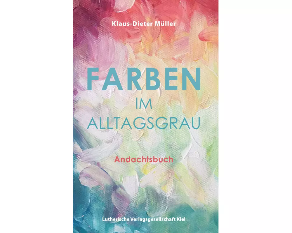 Farben im Alltagsgrau