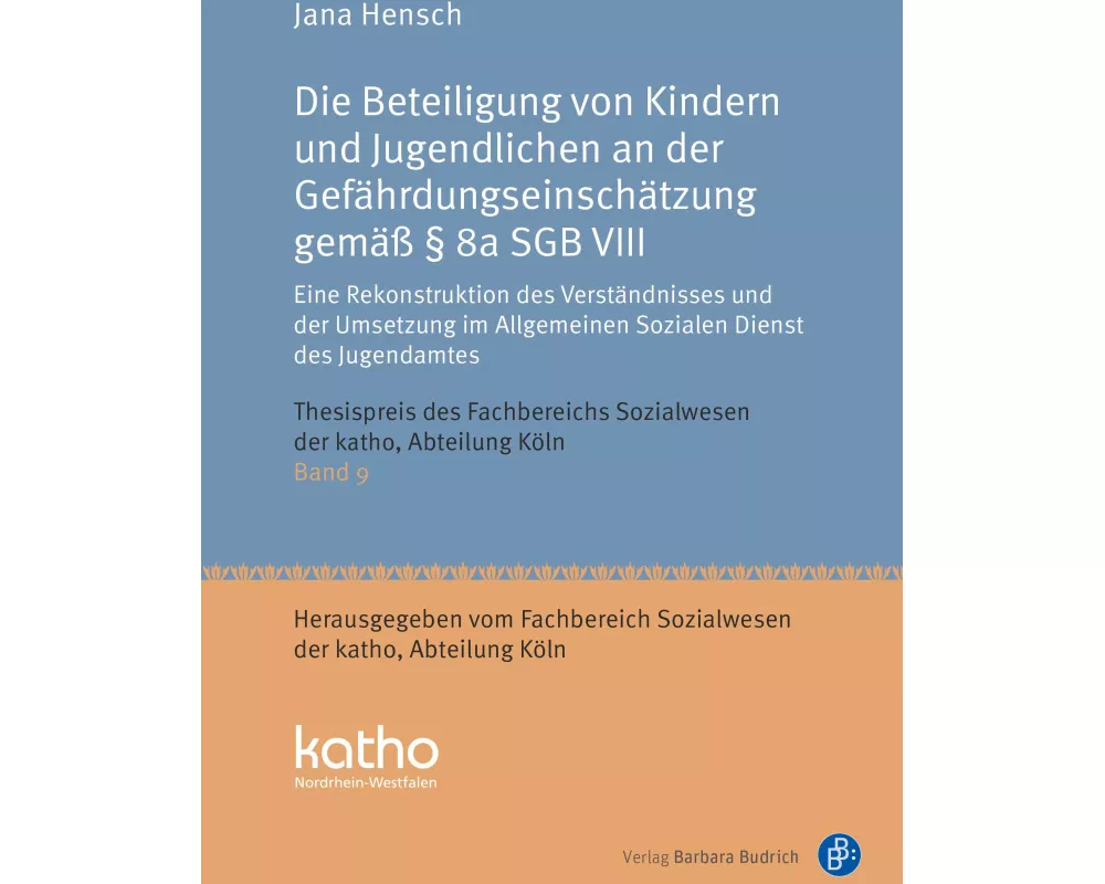 Die Beteiligung von Kindern und Jugendlichen an der Gefährdungseinschätzung gemäß § 8a SGB VIII