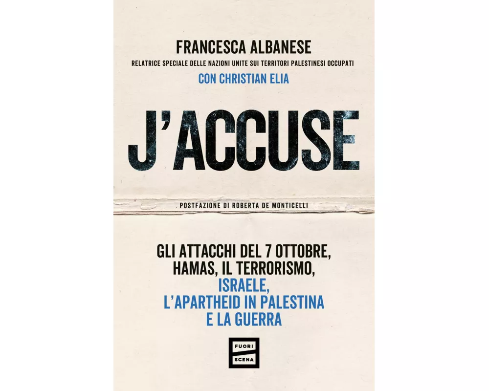 J'accuse. Gli attacchi del 7 ottobre, Hamas, il terrorismo, Israele, l'apartheid in Palestina e la guerra