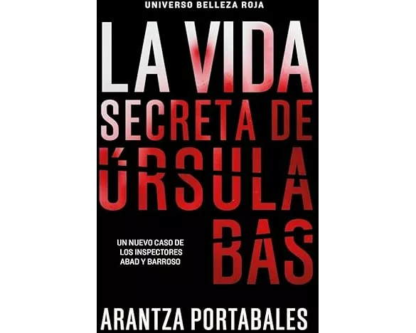La vida secreta de Úrsula Bas (Inspectores Abad y Barroso 2)