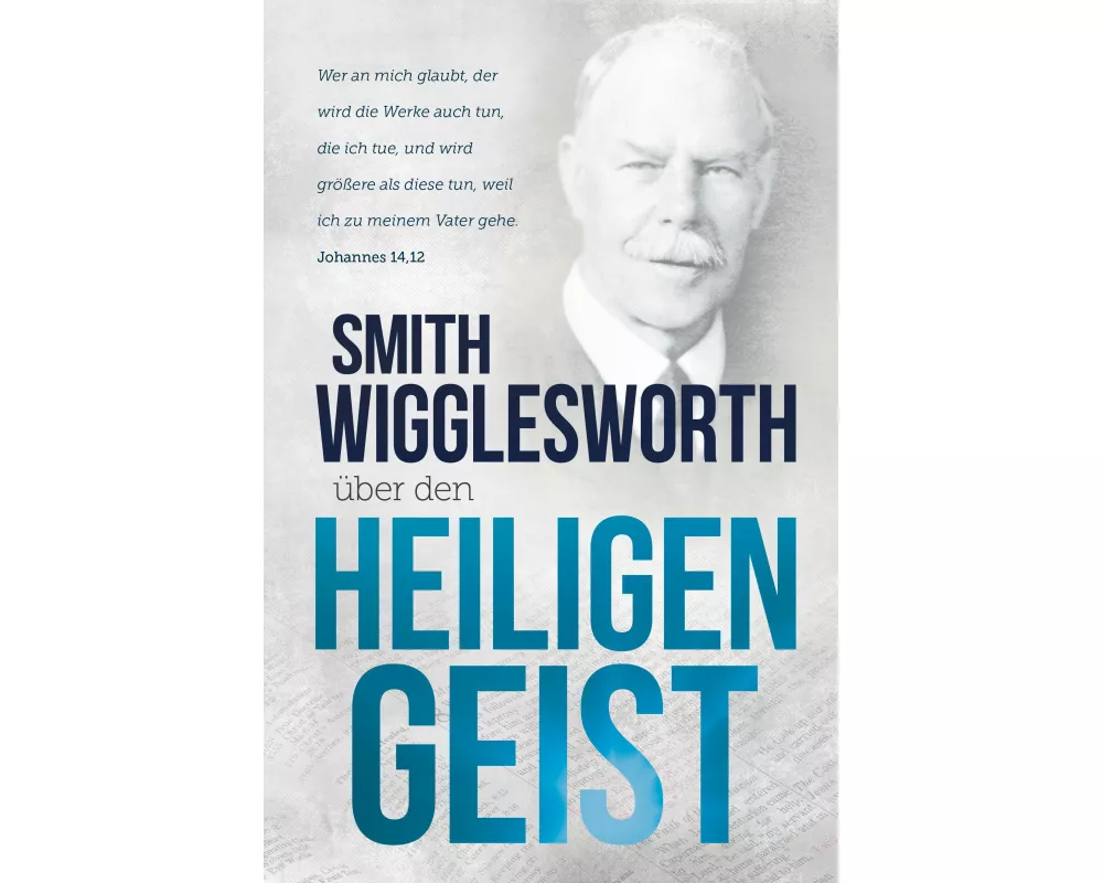 Smith Wigglesworth über den Heiligen Geist