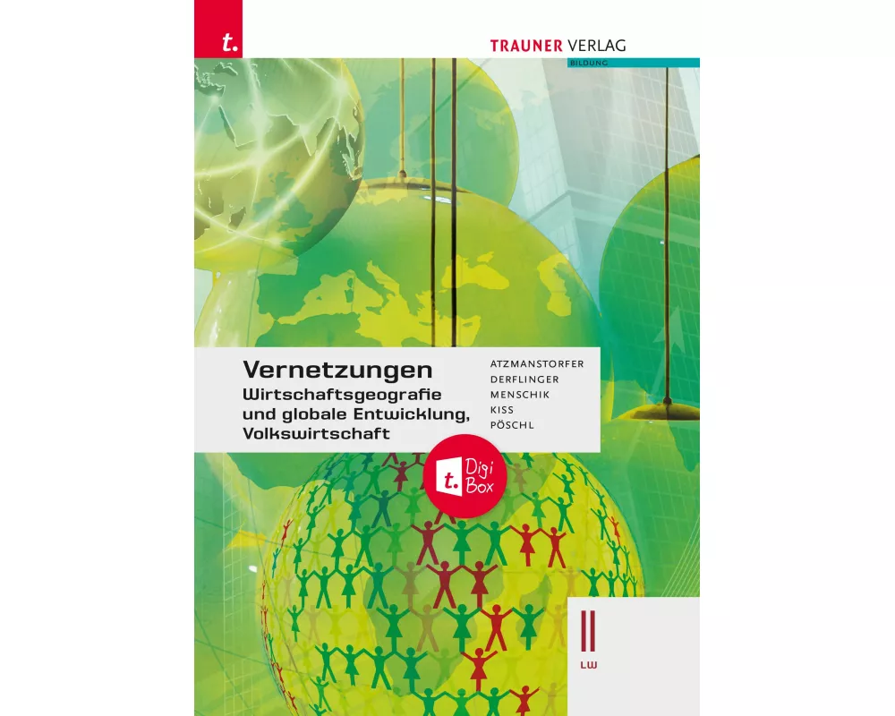 Vernetzungen - Wirtschaftsgeografie und globale Entwicklung, Volkswirtschaft II LW