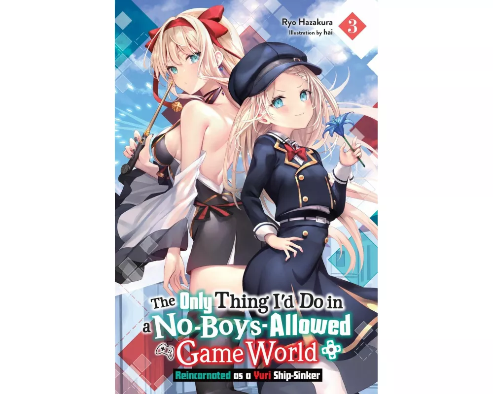 The Only Thing I'd Do in a No-Boys-Allowed Game World, Vol. 3 (novel)
