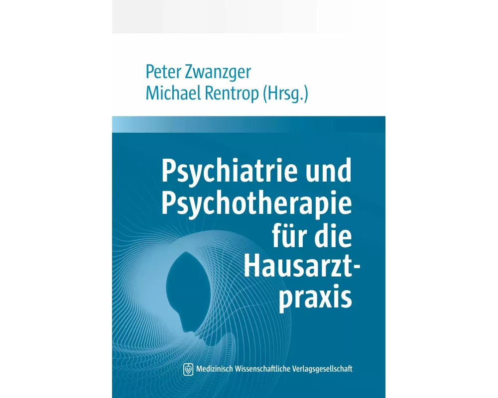 Psychiatrie und Psychotherapie für die Hausarztpraxis