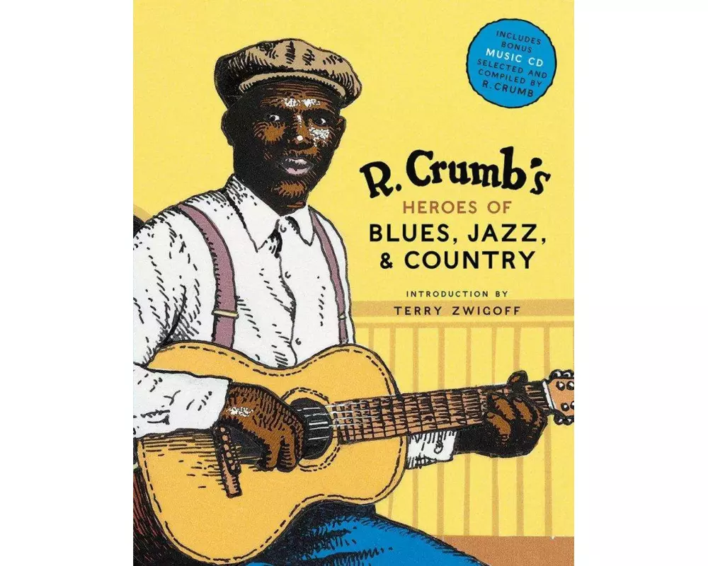 R. Crumb Heroes of Blues, Jazz & Country
