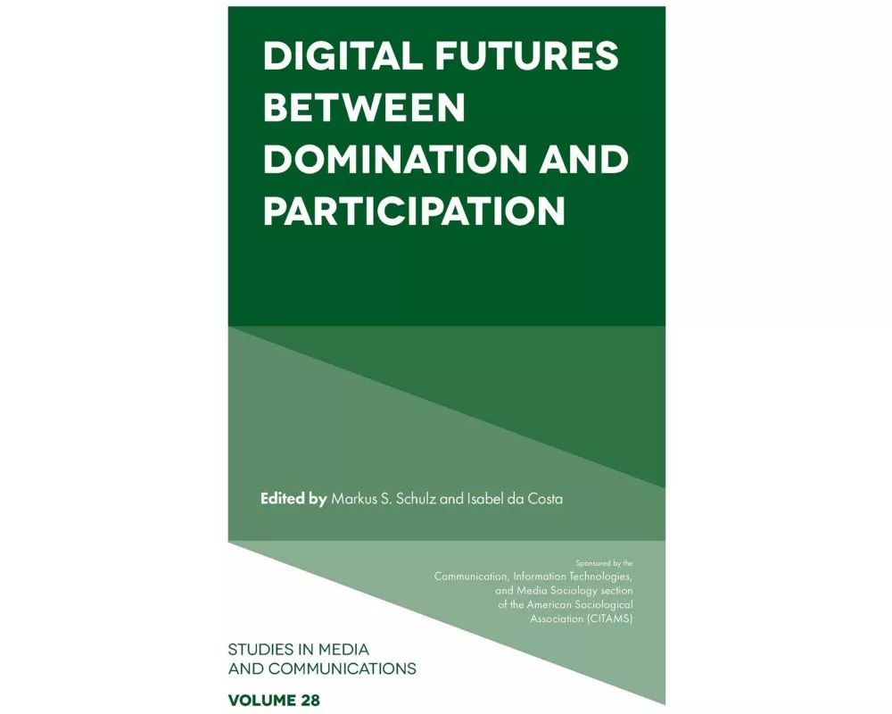 Digital Futures between Domination and Participation