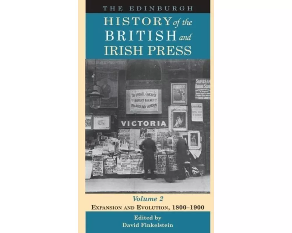 The Edinburgh History of the British and Irish Press, Volume 2