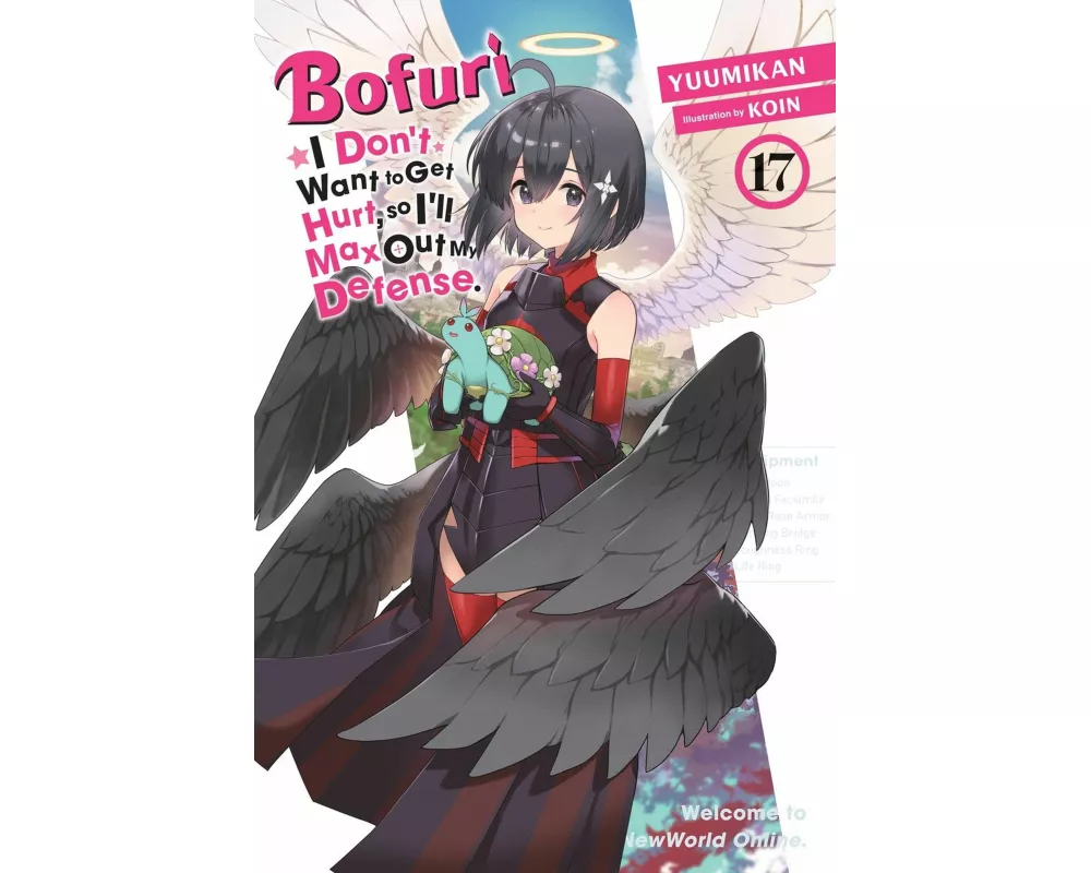 Bofuri: I Don't Want to Get Hurt, so I'll Max Out My Defense., Vol. 17 (light novel)