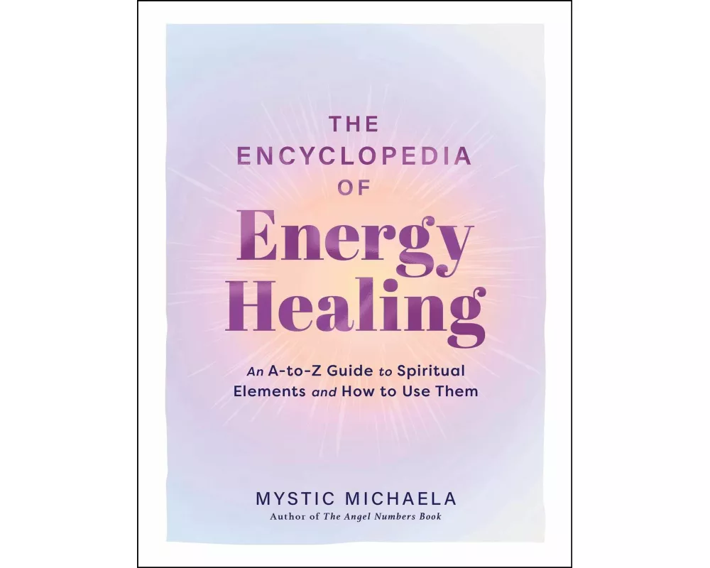 The Encyclopedia of Energy Healing
