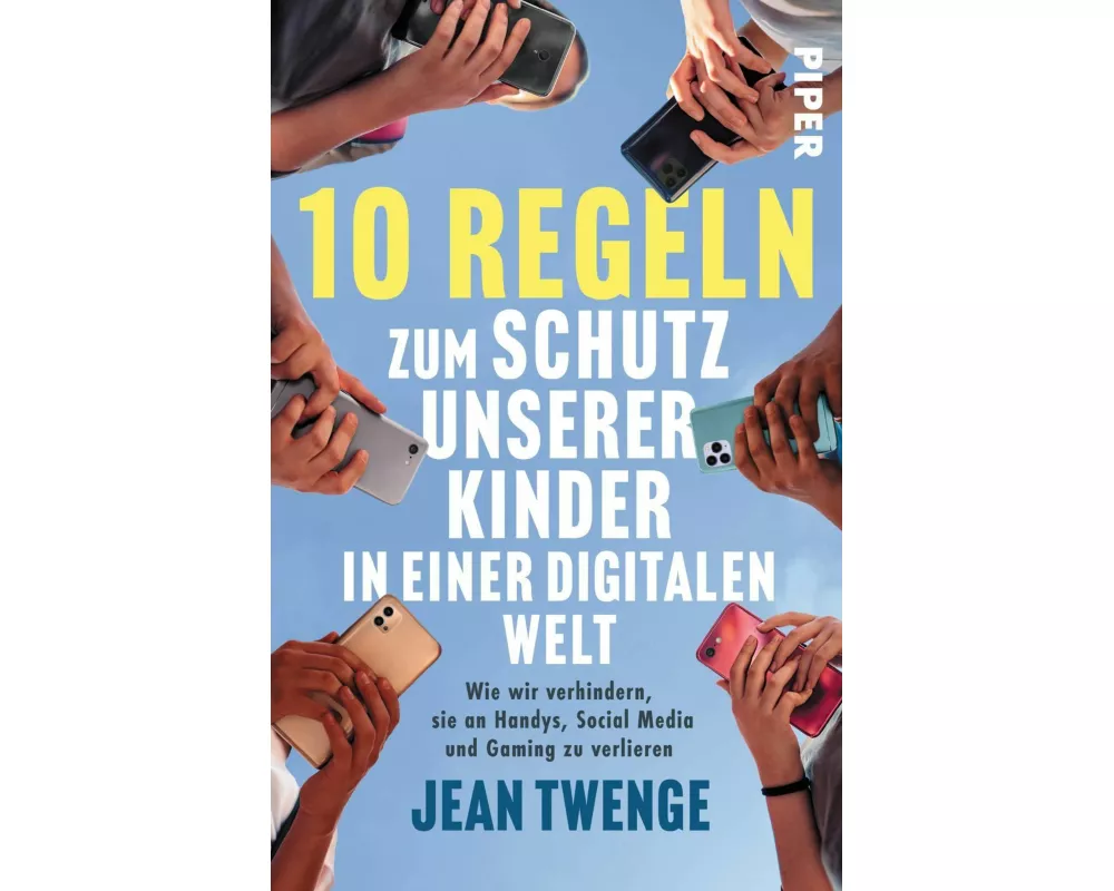 10 Regeln zum Schutz unserer Kinder in einer digitalen Welt