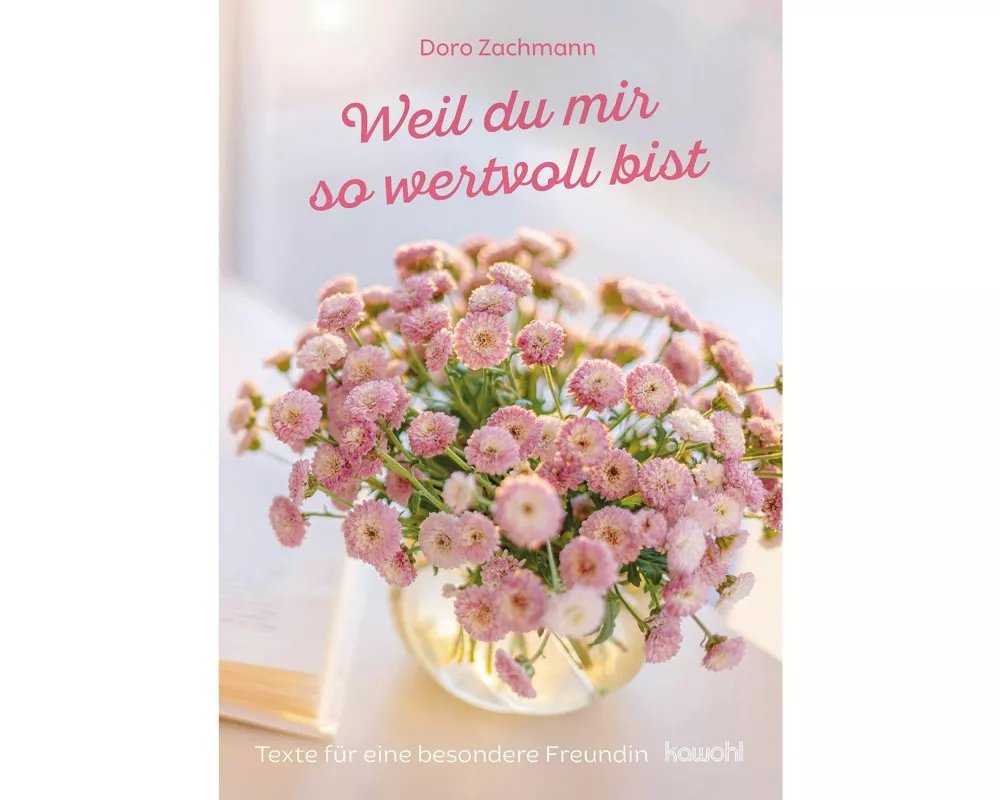 Weil du mir so wertvoll bist