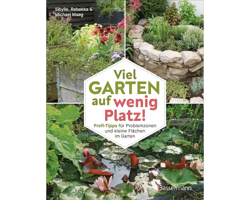 Viel Garten auf wenig Platz! Profi-Tipps für Problemzonen und kleine Flächen im Garten