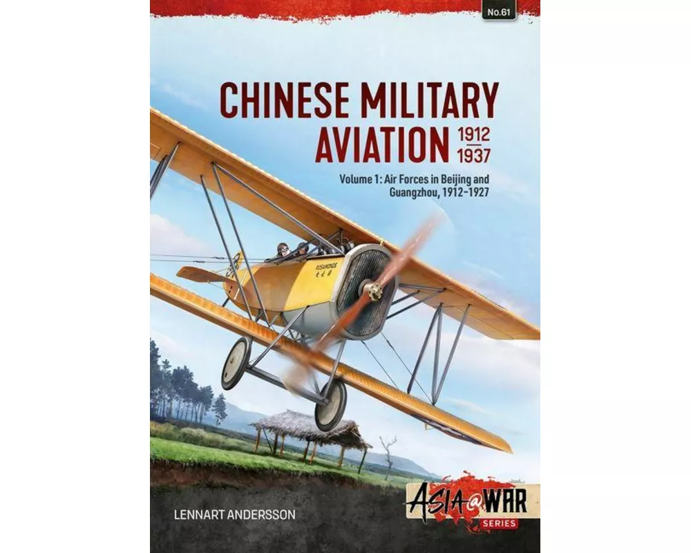 Chinese Military Aviation 1912-1937 Volume 1