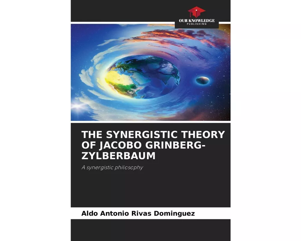 The Synergistic Theory Of Jacobo Grinberg-zylberbaum
