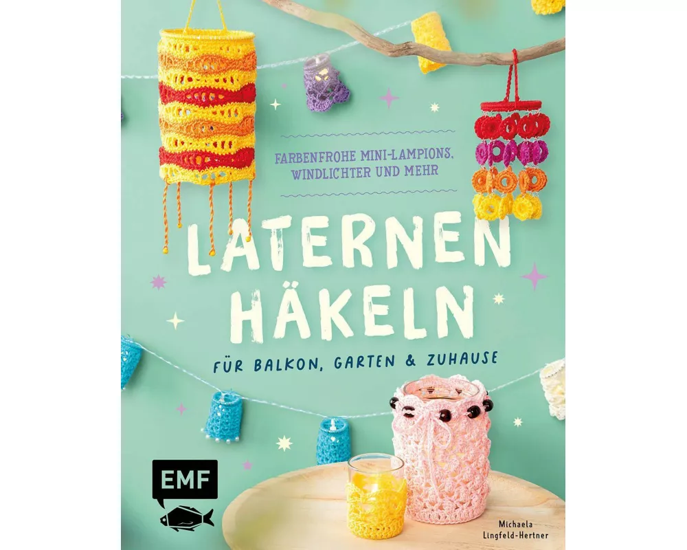 Laternen häkeln für Balkon, Garten & Zuhause