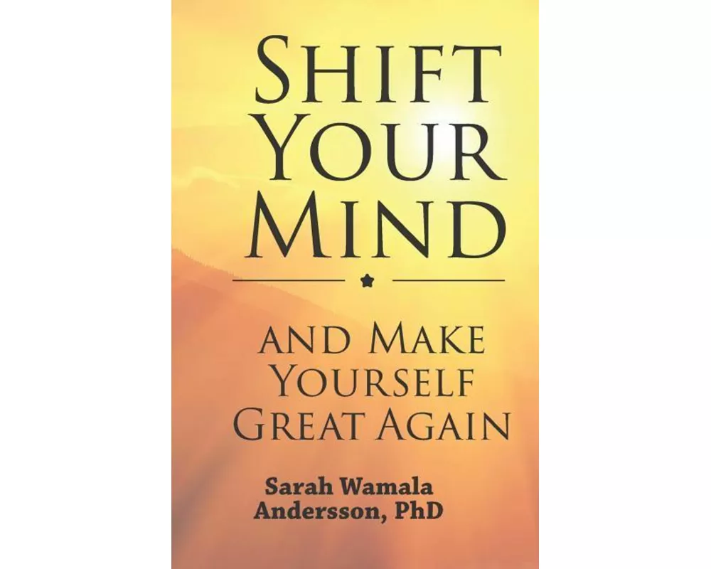 Shift your mind and make yourself great again