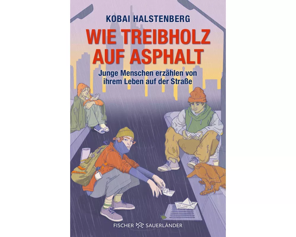 Wie Treibholz auf Asphalt – Junge Menschen erzählen von ihrem Leben auf der Straße