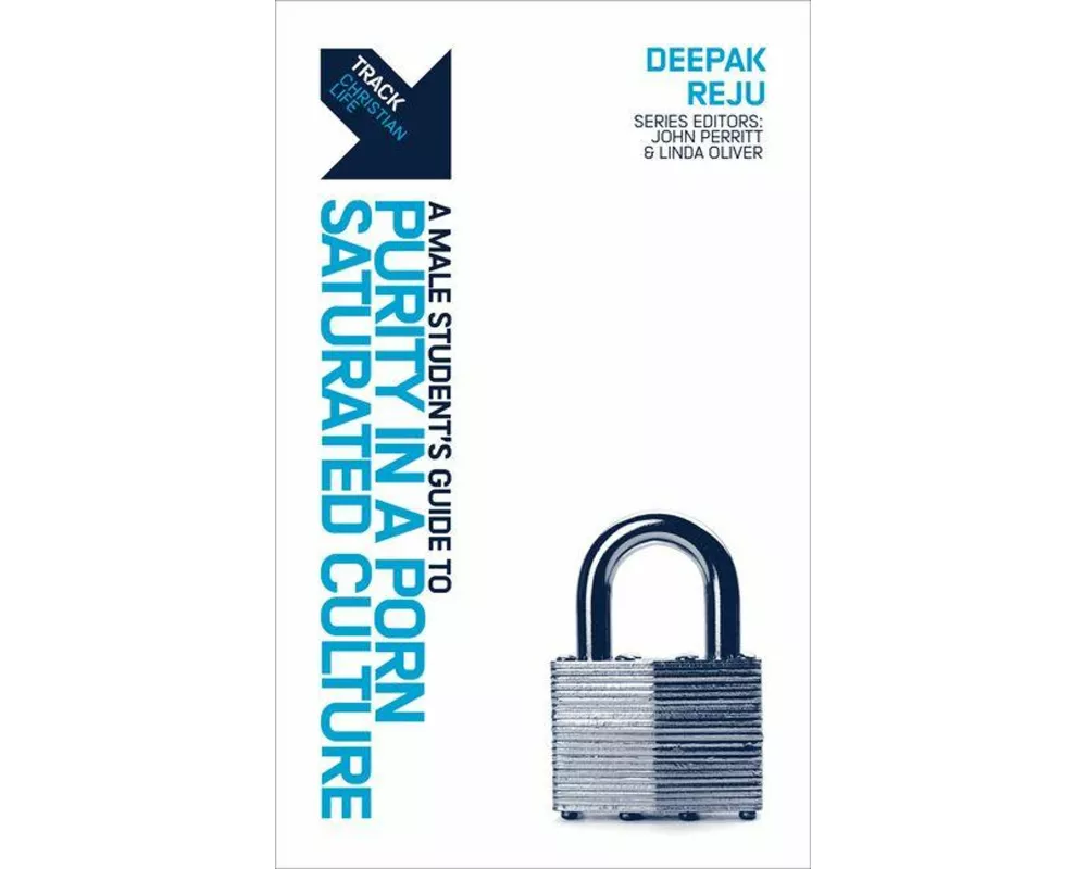 Track: A (Male) Student's Guide to Purity in a Porn-Saturated Culture