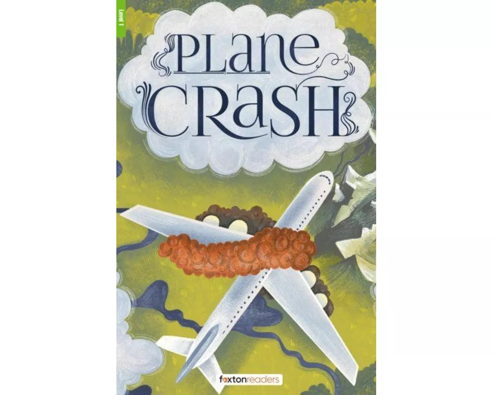 Plane Crash - Foxton Reader Level-1 (400 Headwords A1/A2) with free online AUDIO
