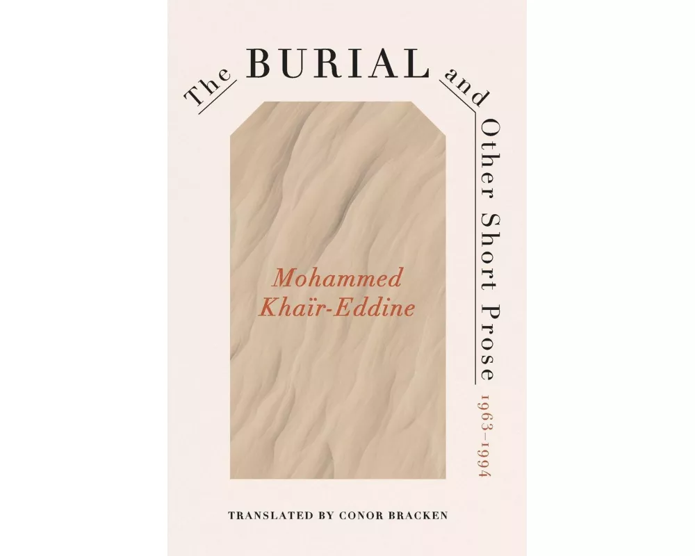 Burial and Other Short Prose, 1963-1994