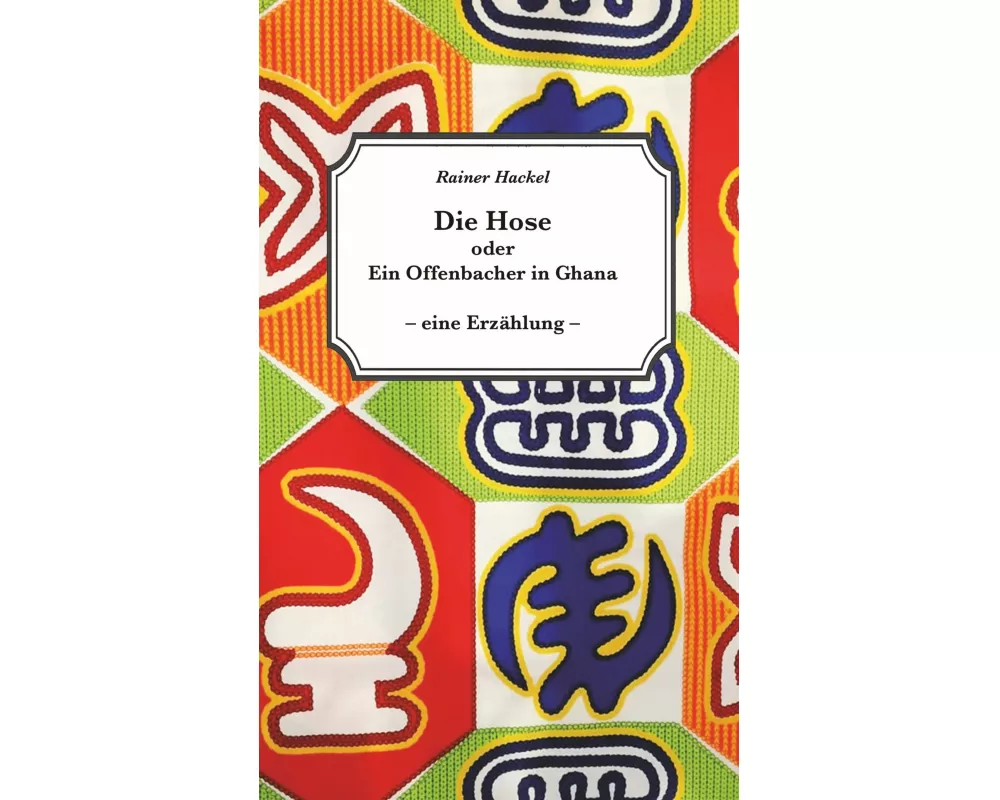 Die Hose oder Ein Offenbacher in Ghana