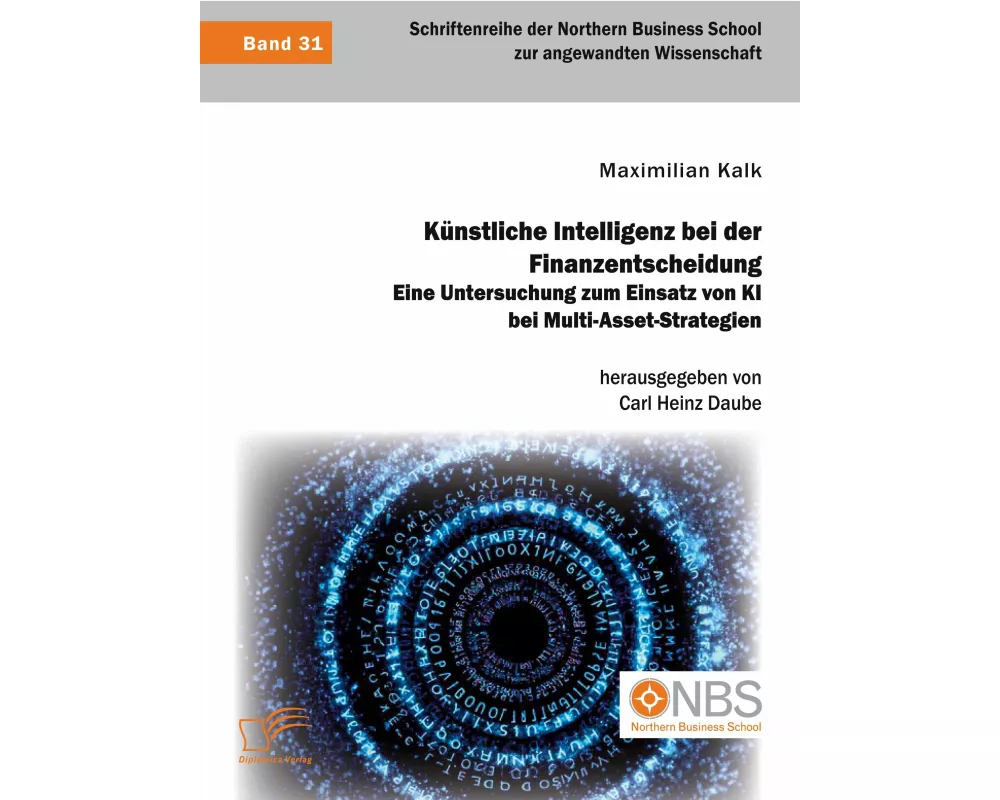 Künstliche Intelligenz bei der Finanzentscheidung. Eine Untersuchung zum Einsatz von KI bei Multi-Asset-Strategien