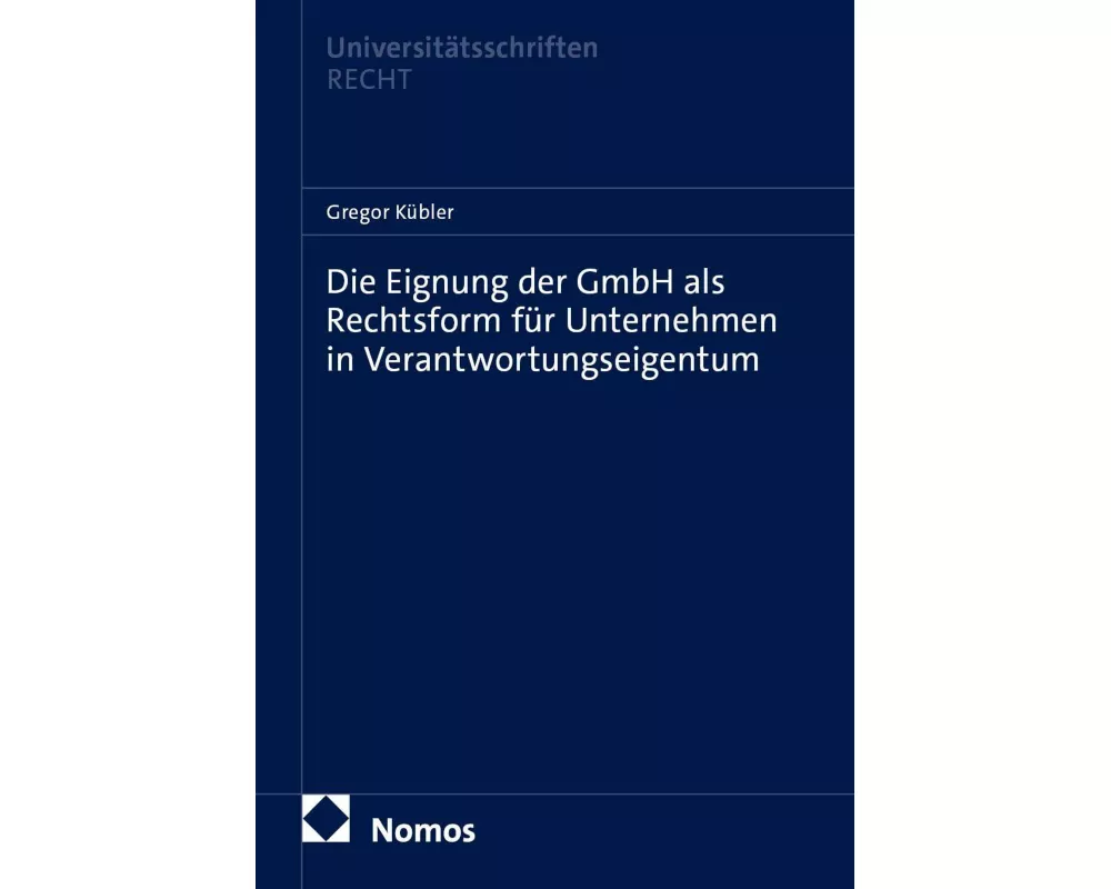 Die Eignung der GmbH als Rechtsform für Unternehmen in Verantwortungseigentum