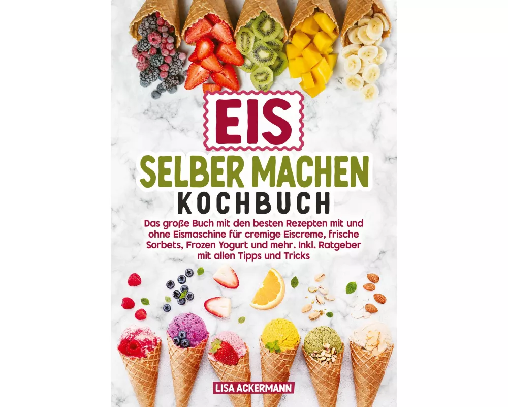 Eis selber machen Kochbuch
