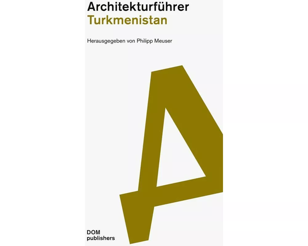 Turkmenistan. Architekturführer