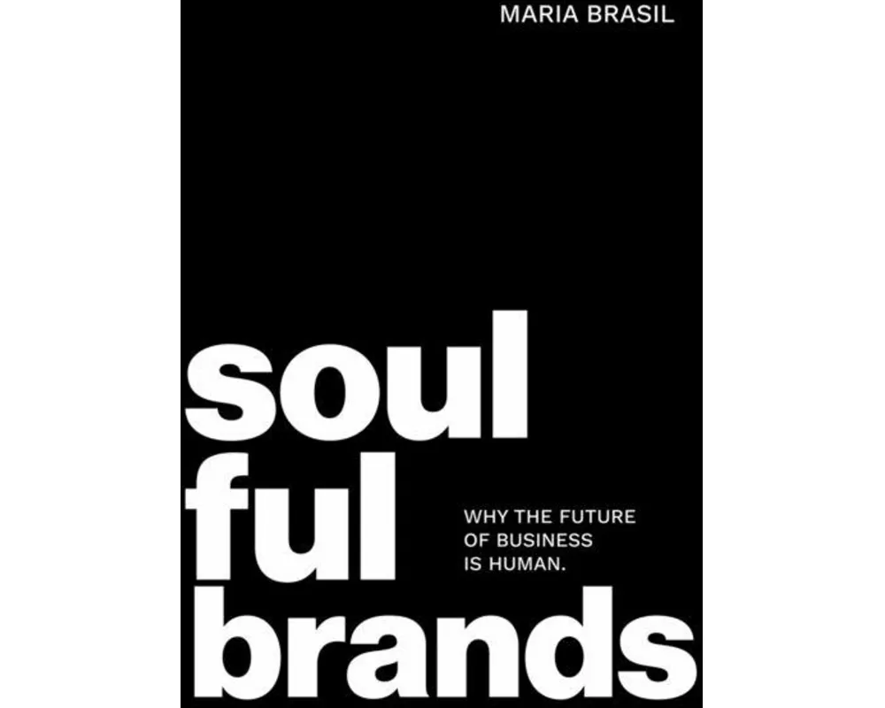 Soulful Brands: Why the Future of Business Is Human