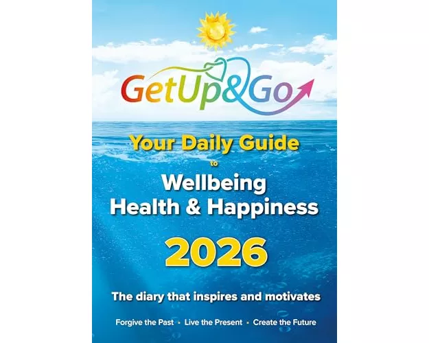 Get Up and Go Daily Guide to Wellbeing, Health and Happiness