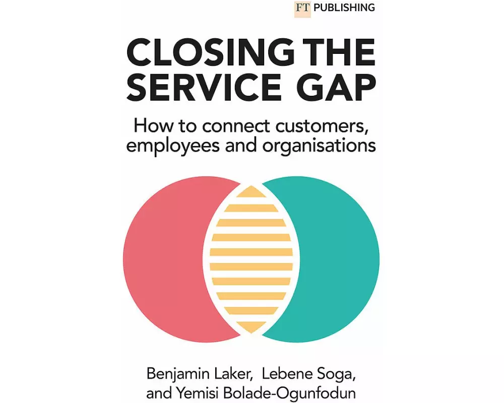 Closing the Service Gap: How to connect customers, employees and organisations