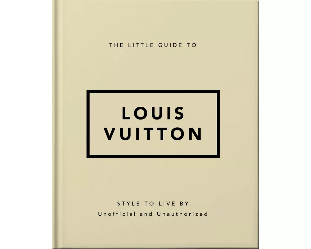 The Little Guide to Louis Vuitton
