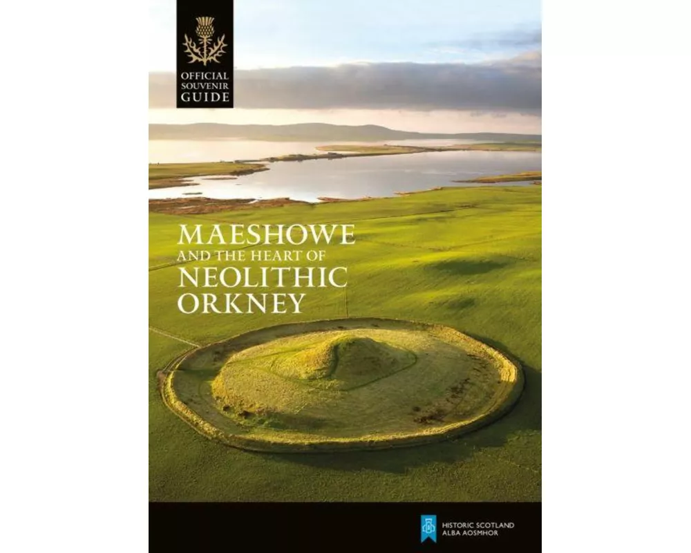 Maeshowe and the Heart of Neolithic Orkney