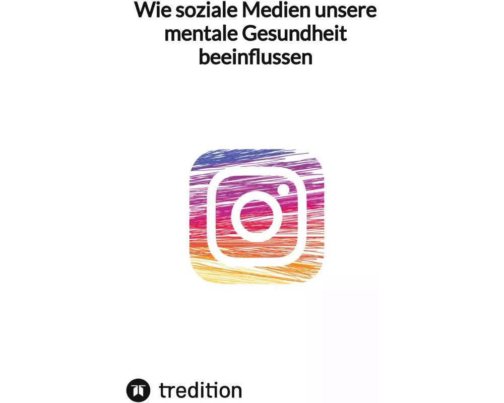 Wie soziale Medien unsere mentale Gesundheit beeinflussen