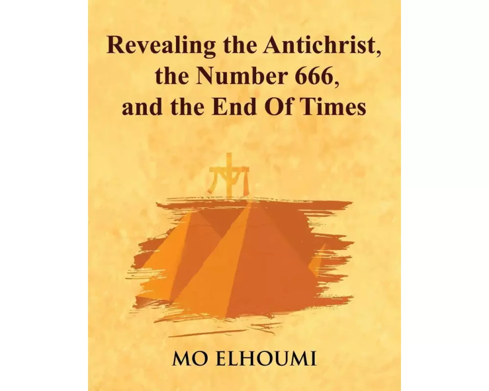 Revealing the Antichrist, the Number 666, the End Of Times, and Much More