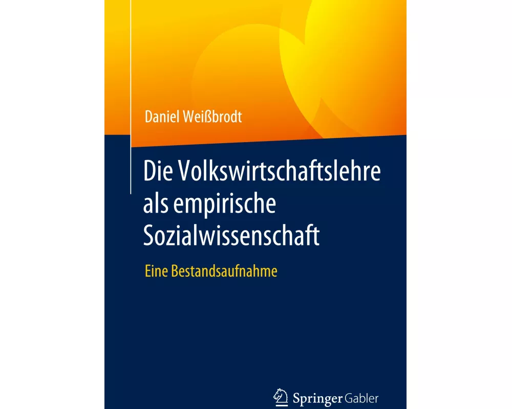 Die Volkswirtschaftslehre als empirische Sozialwissenschaft