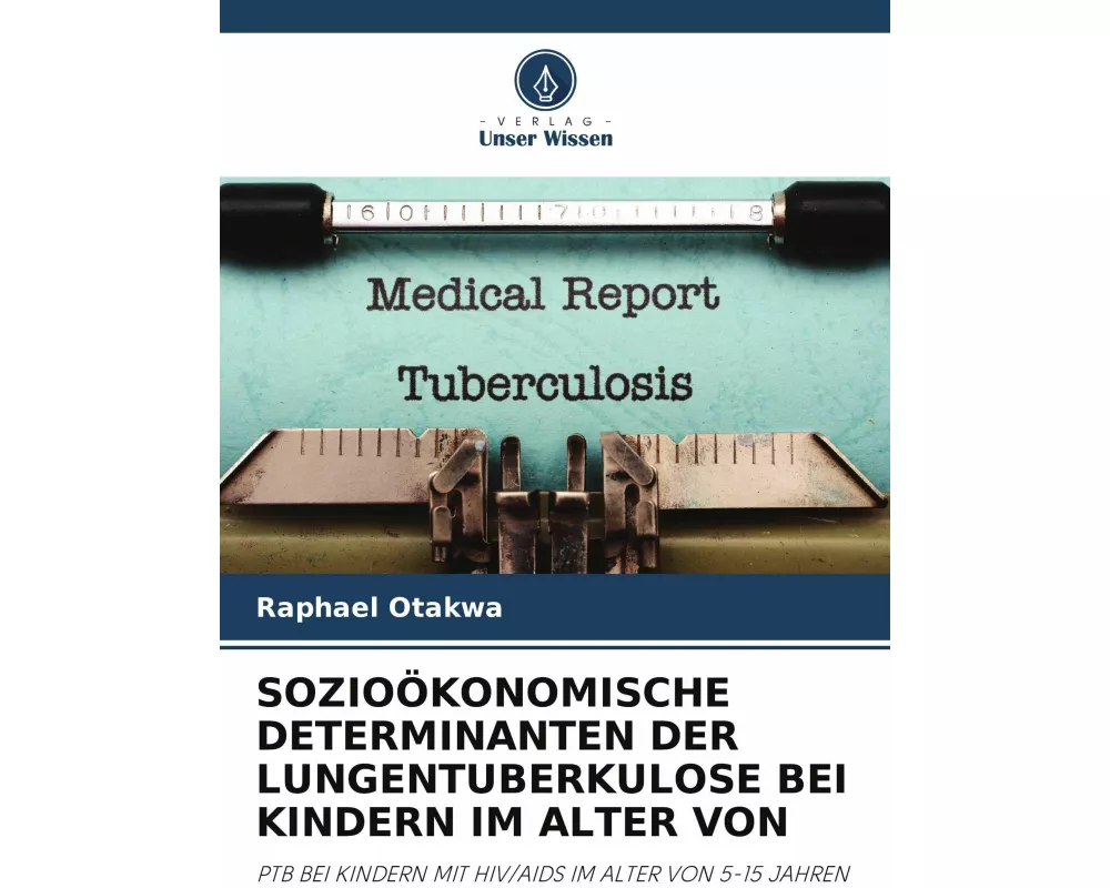 SozioÖkonomische Determinanten Der Lungentuberkulose Bei Kindern Im Alter Von
