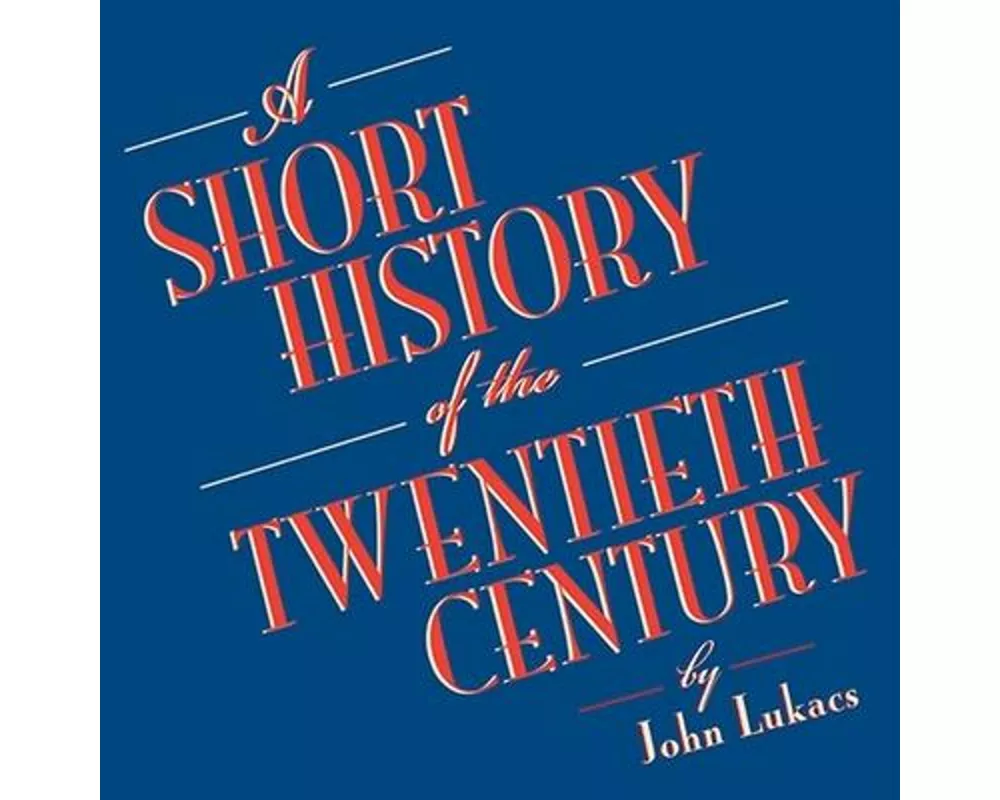 A Short History of the Twentieth Century