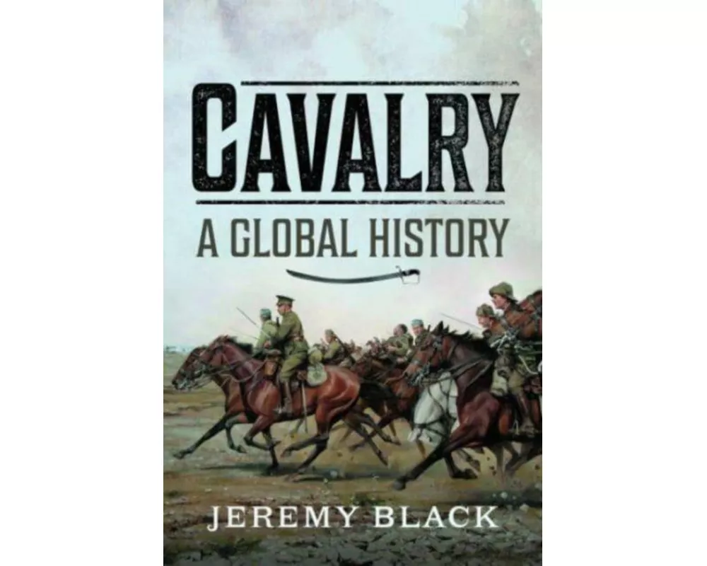 Cavalry: A Global History